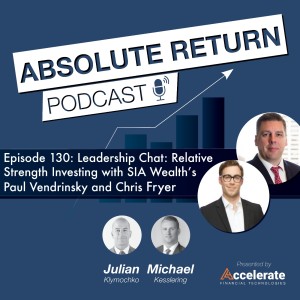 #130: Leadership Chat:  Relative Strength Investing with SIA Wealth’s Paul Vendrinsky and Chris Fryer