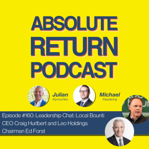 #160: Leadership Chat: Local Bounti CEO Craig Hurlbert and Leo Holdings Chairman Ed Forst