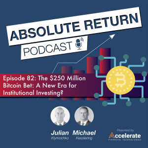 #82: The $250 Million Bitcoin Bet: A New Era for Institutional Investing?