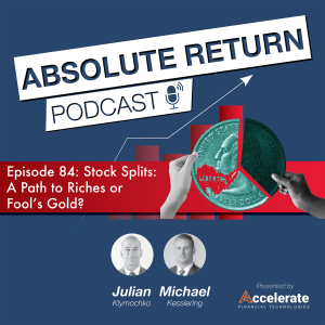 #84: Stock Splits: A Path to Riches or Fool’s Gold?