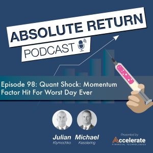 #98: Quant Shock: Momentum Factor Hit For Worst Day Ever