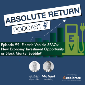 #99: Electric Vehicle SPACs: New Economy Investment Opportunity or Stock Market Bubble?