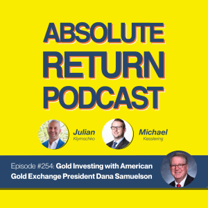 #254 - Gold Investing with American Gold Exchange President Dana Samuelson