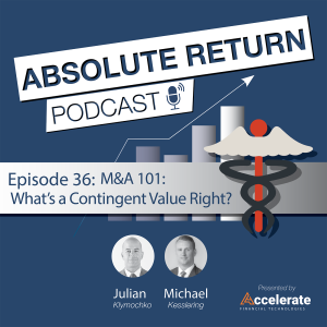 #36: M&A 101: What's a Contingent Value Right?