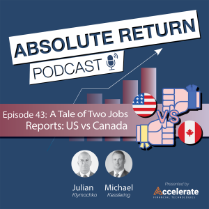 #43: A Tale of Two Jobs Reports: US vs Canada