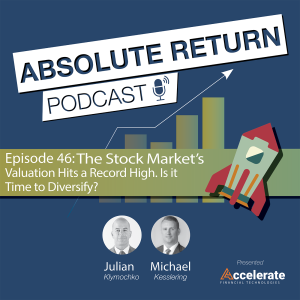 #46: The Stock Market's Valuation Hits a Record High. Is it Time to Diversify?