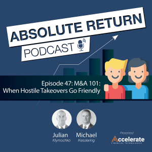 #47: M&A 101: When Hostile Takeovers Go Friendly