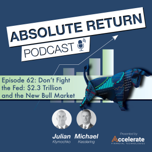 #62: Don't Fight the Fed: $2.3 Trillion and the New Bull Market