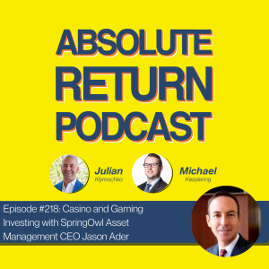 #218: Casino and Gaming Investing with SpringOwl Asset Management CEO Jason Ader