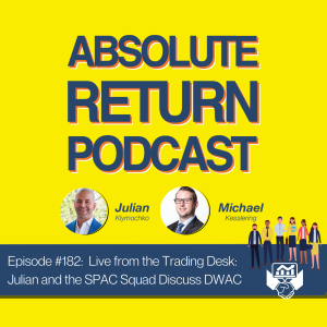 #182: Live from the Trading Desk: Julian and the SPAC Squad Discuss DWAC