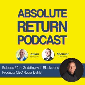 #214: Griddling with Blackstone Products CEO Roger Dahle