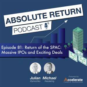 #81: Return of the SPAC: Massive IPOs and Exciting Deals