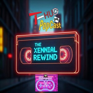 The Xennial Rewind