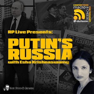RP Live Presents: Putin's Russia with Esha Krishnaswamy
