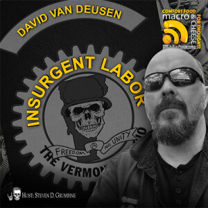 Insurgent Labor with David Van Deusen