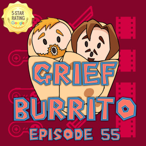 GOODBYE Burrito Room | Episode 55 | Grief Burrito 