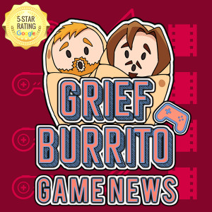 Game News! | Minisode | Grief Burrito