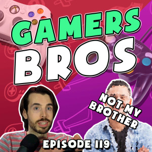 Gamer Brothers & Generations | Grief Burrito Gaming Podcast