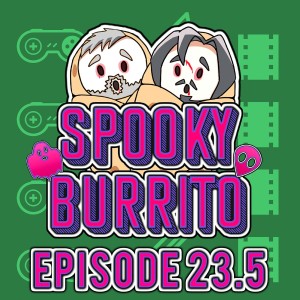 A Ghost That Targets Grandads?! + Send Your Spookies! | Spooky Burrito 23.5 | Grief Burrito