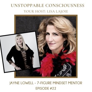 Interview with Jayne Lowell - 7 Figure Mindset Mentor