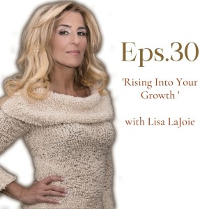 Rising into your Growth with Lisa LaJoie