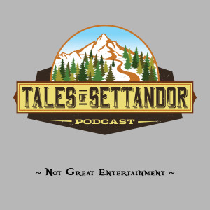 Tales of Settandor - Ep. 20 - For Whom the Bell Tolls
