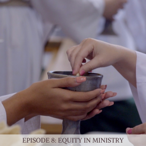 Episode 8: Equity in Ministry