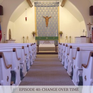 Episode 40: Change Over Time