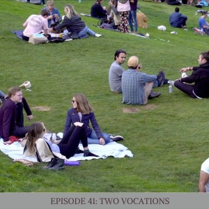 Episode 41: Two Vocations