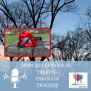 Episode 82: Talking Through Tragedy