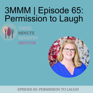 3MMM | Episode 65: Permission to Laugh