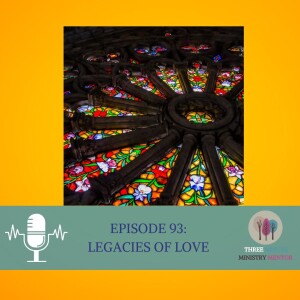 Episode 93: Legacies of Love