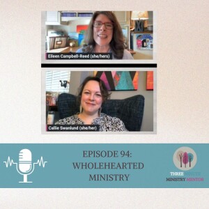 Episode 94: Wholehearted Ministry