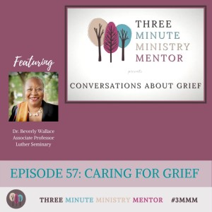 3MMM Episode 57: Caring for Grief 