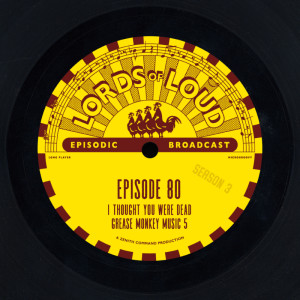 Episode 80: I Thought You Were Dead/Grease Monkey Music 5