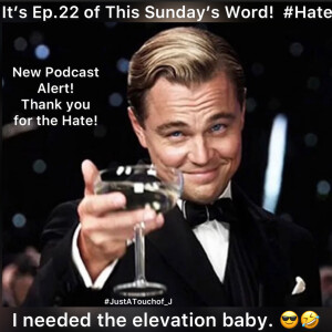 It’s Ep.22 of This Sunday’s Word! #Hate 👉🏾 Haters hate with a passion baby! It’s a Elevation Process😎