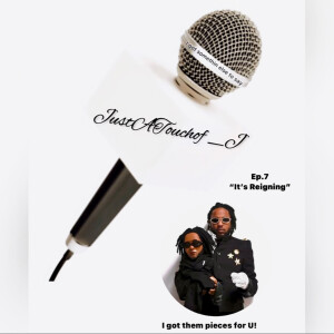 Itβs Reigning and ππΎ This is #JustATouchof_J ππΎ Ep.7 of I got somethin else to say! (1 year later) π