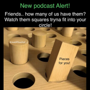 Its Poppin Podcast Thursday’s 🤦🏾♀️ Friends..how many of us have them? Watch them squares in ya circle 🧐