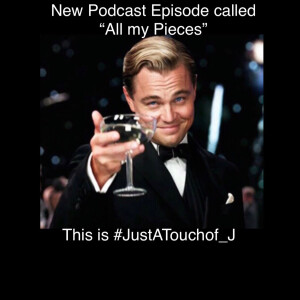 All my PIECES! This is #JustATouchof_J π‘