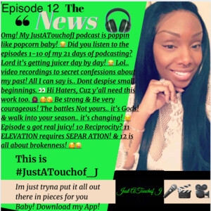 Itβs Episode 12! Can God use you in your brokenness? πππππ₯π¬π§ππΎ This is #JustATouchof_J ππΎ Pieces 4 U!