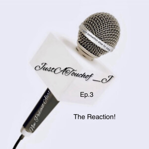 This is #JustATouchof_J and I got somethin else to say! Itβs Ep.3 βThe Reaction!β 10/28/21 π€¦πΎββοΈ