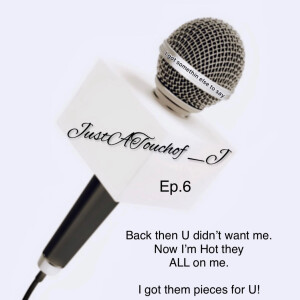 #JustATouchof_J & I got somethin else to say. Back then U didnβt want me. Now Im Hot they ALL on me!