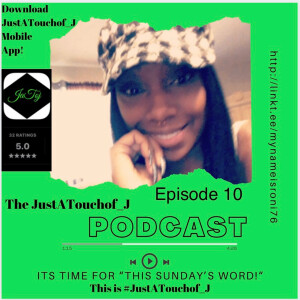 Itโs Ep.10 of This Sundayโs Word! #Thoughts = ๐ playground! โ๐ฝ This is #JustATouchof_J ๐๐พ Pieces for U