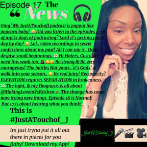It’s Episode 17! You will be, whatever you think you will be. Faith comes by hearing. 😉 Check yaself