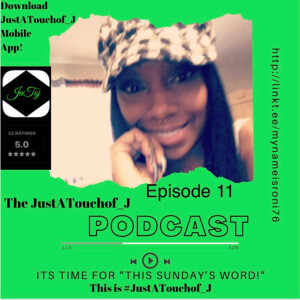 It’s Ep.11 of This Sunday’s Word #Converted is what they will be! This is #JustATouchof_J Pieces 4 U