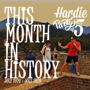 THIS MONTH IN HISTORY: JULY!