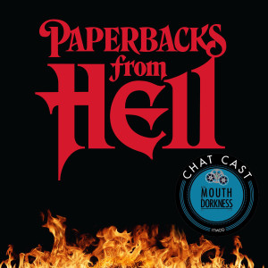 ChatCast 24: Grady Hendrix on 'Paperbacks From Hell II'