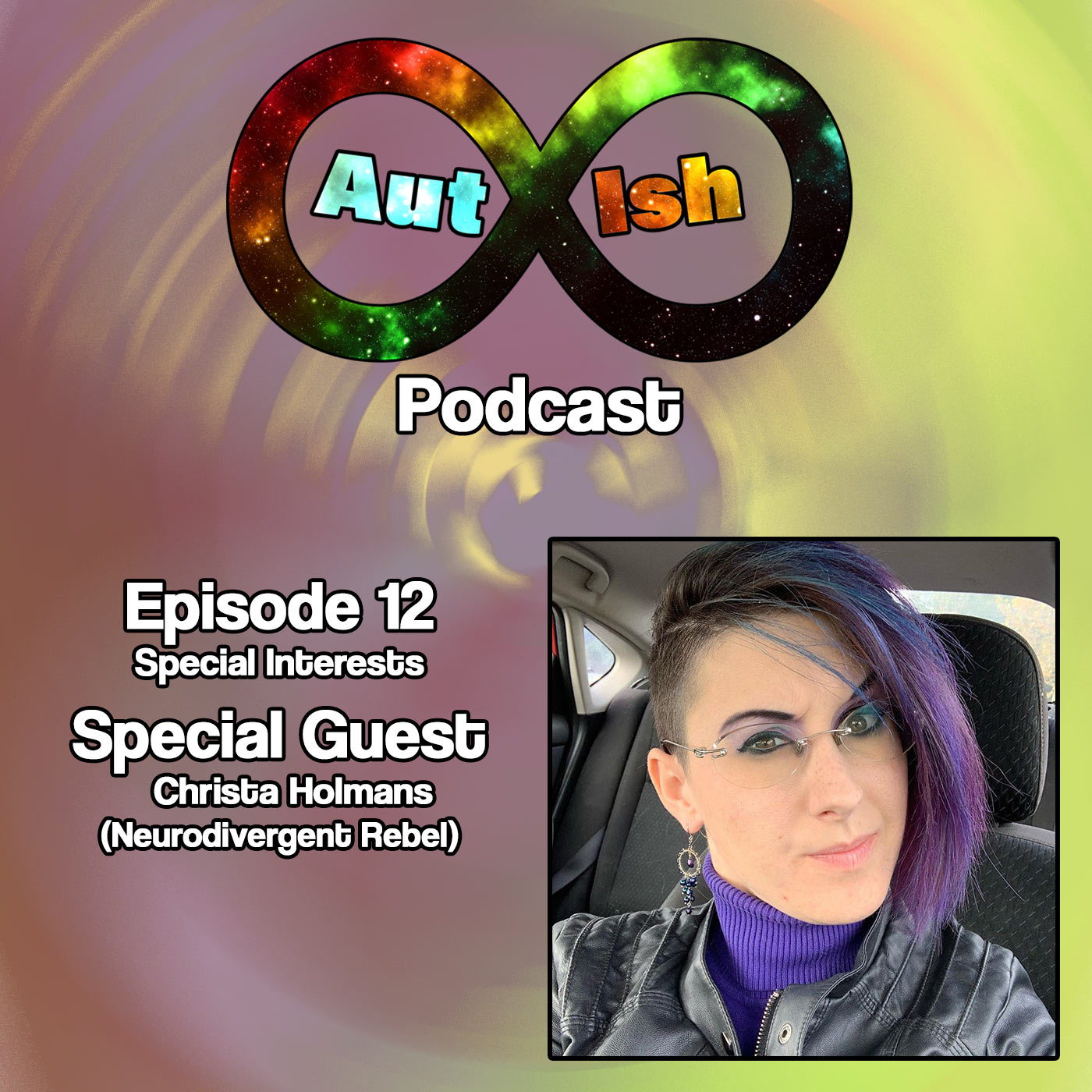 Aut-Ish: Episode 12 | Special Interests (Special Guest | Christa Holmans)