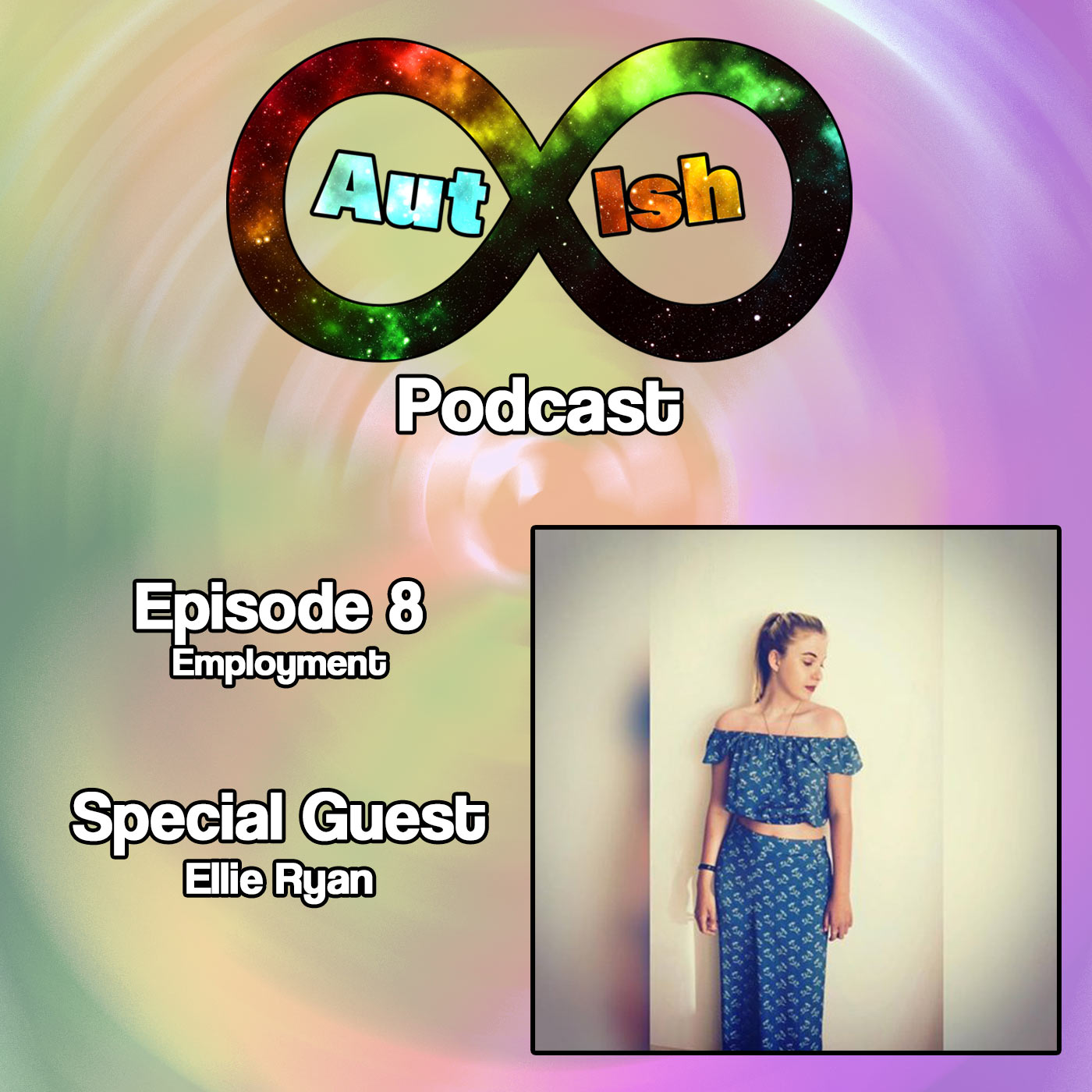 Aut-Ish: Episode 8 - Employment (Special Guest - Ellie Ryan)