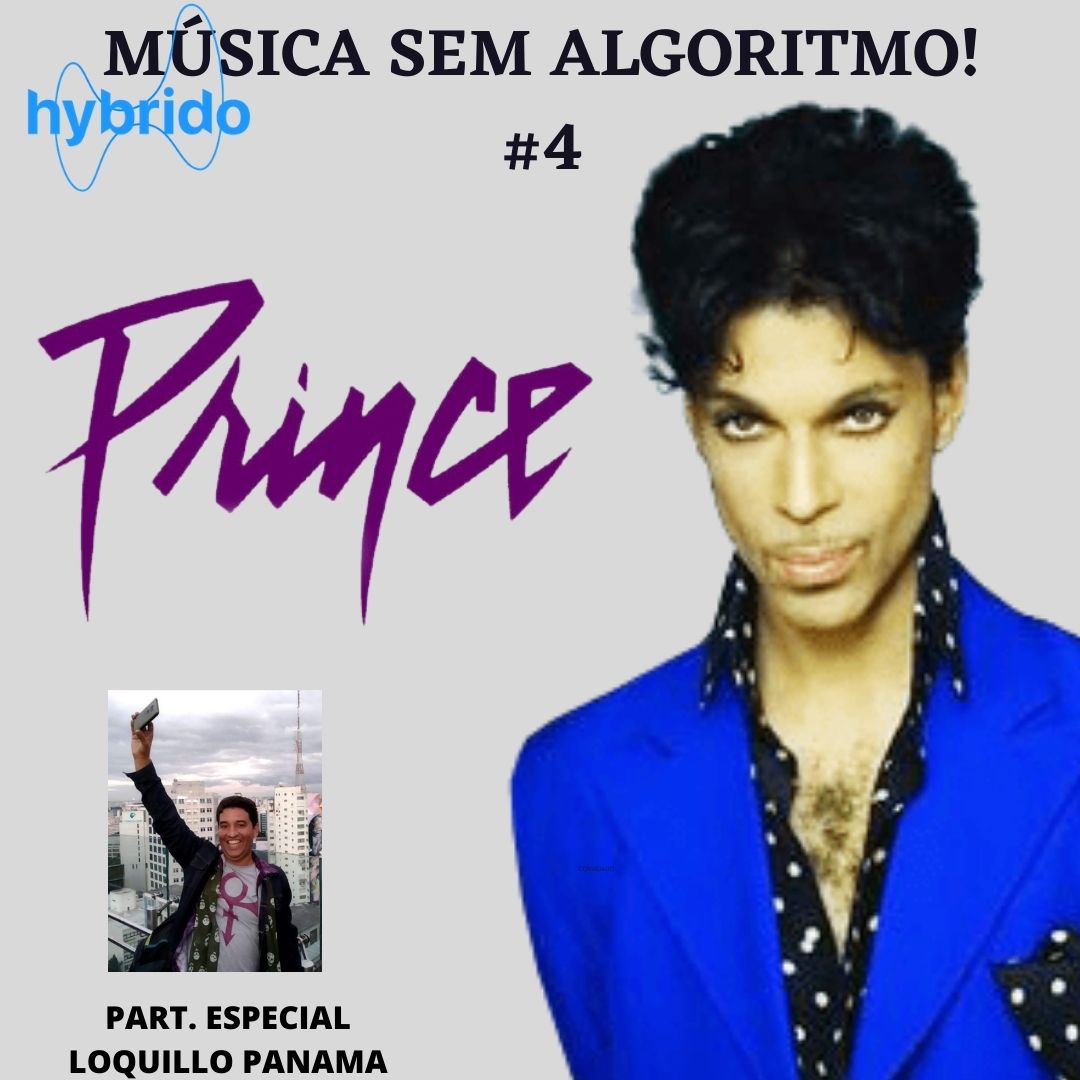 Música Sem Algoritmo #4 - Especial Prince- Com "Loquillo Panamá".